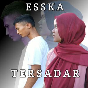 Listen to Tersadar song with lyrics from Esska