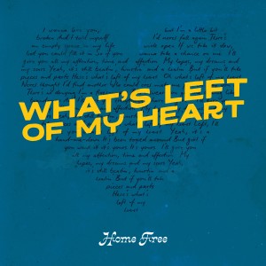 Home Free的專輯What's Left of My Heart