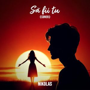 Listen to Să Fii Tu (Cover) song with lyrics from Nikolas