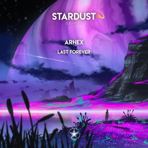 ดาวน์โหลดและฟังเพลง Last Forever พร้อมเนื้อเพลงจาก ARHEX