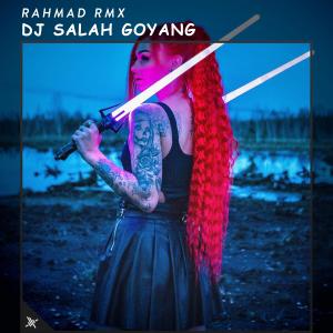 Rahmad Remix的專輯DJ Salah Goyang (Explicit)