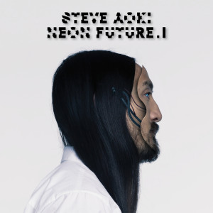 ดาวน์โหลดและฟังเพลง Neon Future พร้อมเนื้อเพลงจาก Steve Aoki