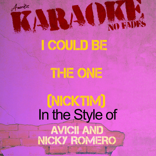 I Could Be the One (Nicktim) [In the Style of Avicii and Nicky Romero] [Karaoke Version]