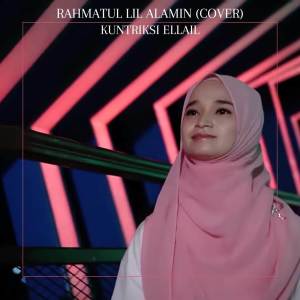 Album RAHMATUL LIL ALAMIN (COVER) oleh Kuntriksi Ellail
