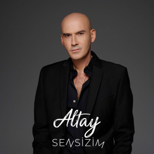 Dengarkan lagu Sensizim nyanyian Altay dengan lirik