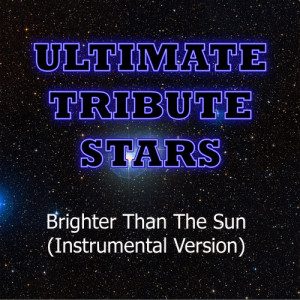 ดาวน์โหลดและฟังเพลง Colbie Caillat - Brighter Than The Sun (Instrumental Version) พร้อมเนื้อเพลงจาก Ultimate Tribute Stars