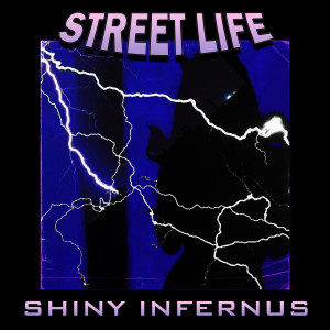 SHINY INFERNUS的专辑Street Life