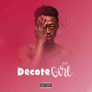 Listen to My Girl (Explicit) song with lyrics from Decote