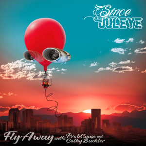 Listen to Fly Away (Explicit) song with lyrics from Since JulEYE