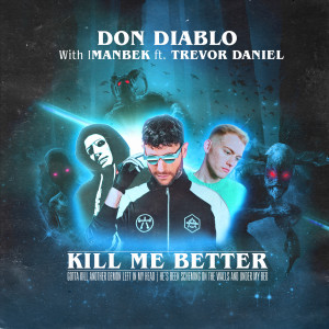 ดาวน์โหลดและฟังเพลง Kill Me Better พร้อมเนื้อเพลงจาก Don Diablo