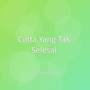 Listen to Cinta Yang Tak Selesai song with lyrics from Dr Smith