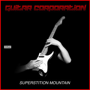 Guitar Corporation的專輯Superstition Mountain