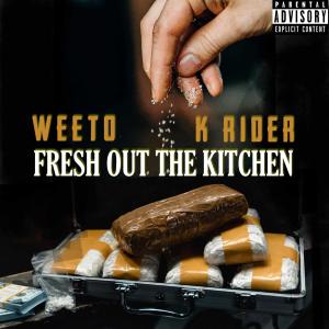 Weeto的專輯Fresh Out The Kitchen (feat. K Rider) (Explicit)