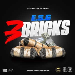 收聽E.S.G的3 Bricks (Explicit)歌詞歌曲