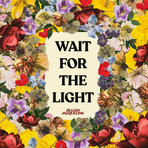 Wait for the Light dari Jillian Jacqueline