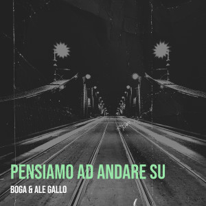 Boga的专辑Pensiamo Ad Andare Su (Explicit)