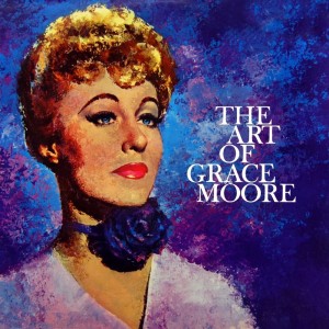 Grace Moore的专辑The Art Of Grace Moore