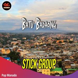 收听Stick Group的Batu Badaong歌词歌曲