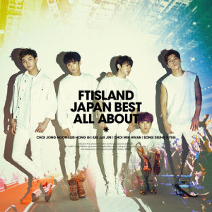 FTISLAND的专辑FTISLAND JAPAN BEST `ALL ABOUT`