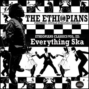 อัลบัม Ethiopians Classics, Vol. 3: Everything Ska ศิลปิน The Ethiopians