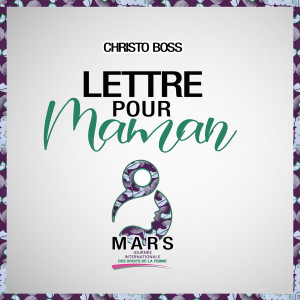 Listen to Lettre pour maman song with lyrics from Christo Boss
