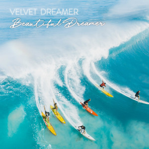 Album Beautiful Dreamer oleh Velvet Dreamer