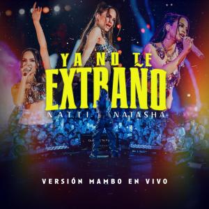 อัลบัม YA NO TE EXTRAÑO (Versión Mambo En Vivo) ศิลปิน Natti Natasha