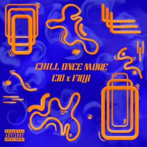 CID的專輯CHILL ONCE MORE (feat. FIDJI) (Explicit)