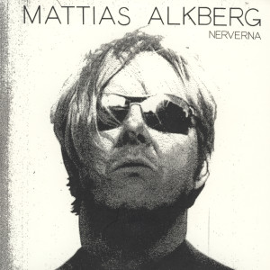 ดาวน์โหลดและฟังเพลง Nerverna พร้อมเนื้อเพลงจาก Mattias Alkberg