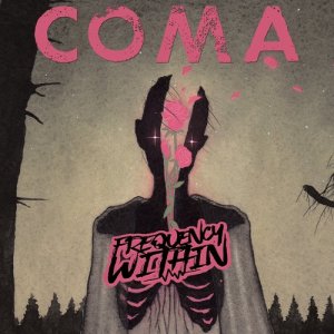 ดาวน์โหลดและฟังเพลง Coma พร้อมเนื้อเพลงจาก Frequency Within