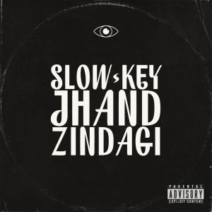 Listen to Jhand zindagi (Explicit) song with lyrics from slow-key