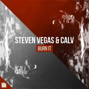 Listen to Burn It song with lyrics from Steven Vegas