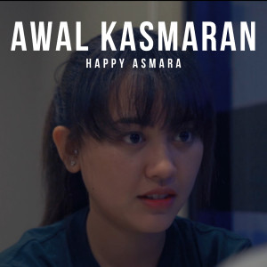 ดาวน์โหลดและฟังเพลง Awal Kasmaran พร้อมเนื้อเพลงจาก Happy Asmara