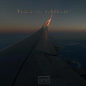 ดาวน์โหลดและฟังเพลง TIRED OF STRESSIN' (Explicit) พร้อมเนื้อเพลงจาก Br4dy