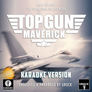 ดาวน์โหลดและฟังเพลง Hold My Hand (From "Top Gun Maverick") (Karaoke Version) พร้อมเนื้อเพลงจาก Urock Karaoke