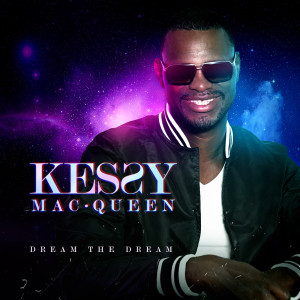 Album Dream the Dream (Explicit) oleh Kessy Mac Queen