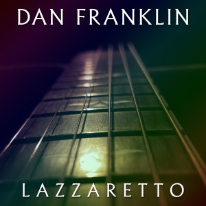 Lazzaretto dari Dan Franklin