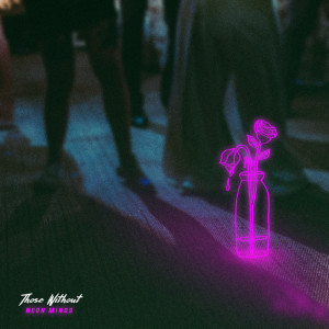 Those Without的專輯Neon Minds