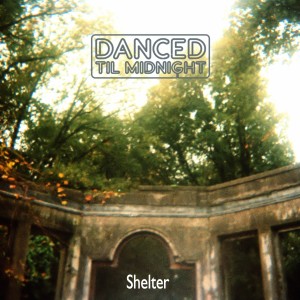 อัลบัม Shelter (Edit Version) ศิลปิน Danced Til Midnight