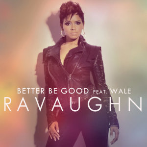 收聽Ravaughn的Better Be Good (Explicit Deep Radio Mix) (Explicit Deep Radio Mix|Explicit)歌詞歌曲