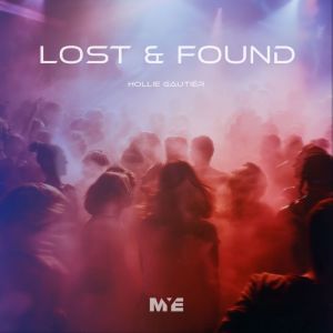 ดาวน์โหลดและฟังเพลง Lost & Found พร้อมเนื้อเพลงจาก Hollie Gautiér