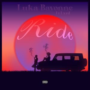 ดาวน์โหลดและฟังเพลง Ride (feat. Lxrd) (Explicit) พร้อมเนื้อเพลงจาก Luka Bayonne