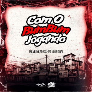 MC NJ ORIGINAL的專輯Com O BumBum Jogando