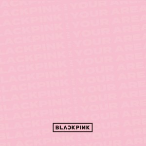 BLACKPINK的專輯BLACKPINK IN YOUR AREA