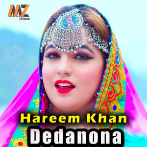 Dengarkan lagu Dedanona nyanyian Hareem Khan dengan lirik