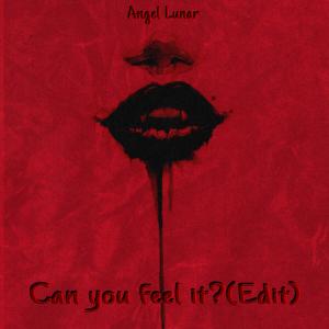 Angel Lunar的專輯Can you feel it? (Edit)