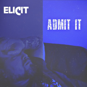 收听Elicit的Admit It歌词歌曲