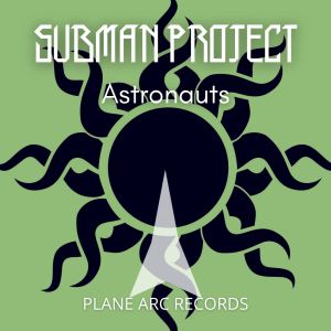 Dengarkan Astronauts lagu dari Subman Project dengan lirik