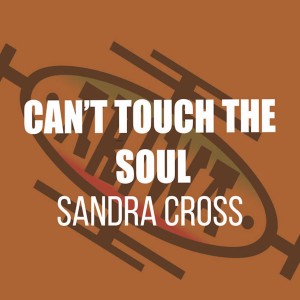 Sandra Cross的專輯Can't Touch the Soul