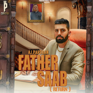 Album Father Saab Return from AJ PARDHAN